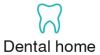 Dental home