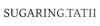 Sugaring.Tatii