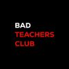 Badteachers Club